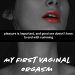 My First Vaginal Orgasm – What I Wish I knew