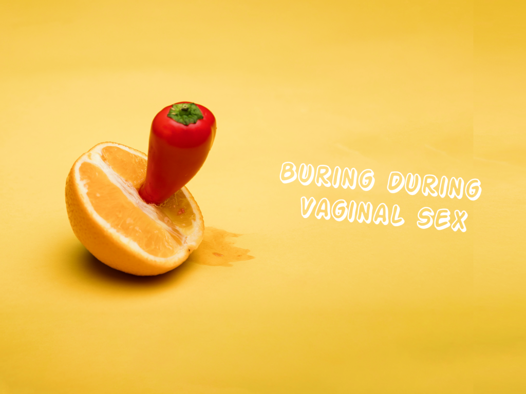 buring during vaginal sex shows a orange in a pepper