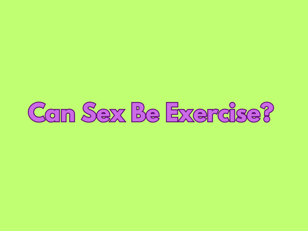 Sex as Exercise – Does it Work? 
